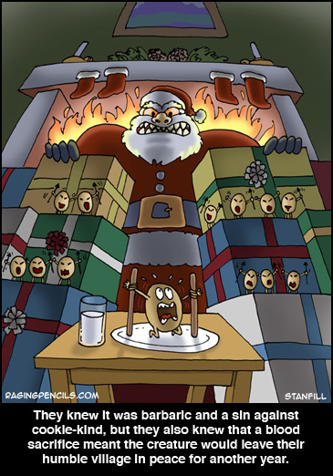 The progressive comic about the war between Santa and cookies.