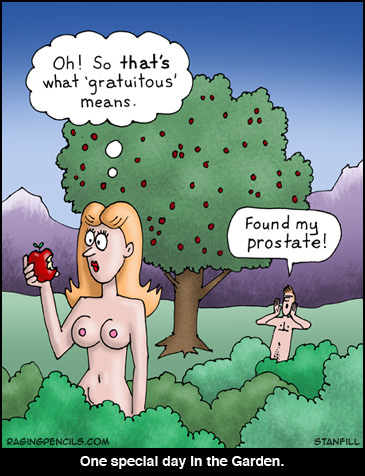 Gratuitous nudity in the Garden of Eden.