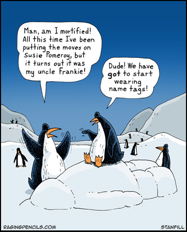 Penguins need to wear name tags.