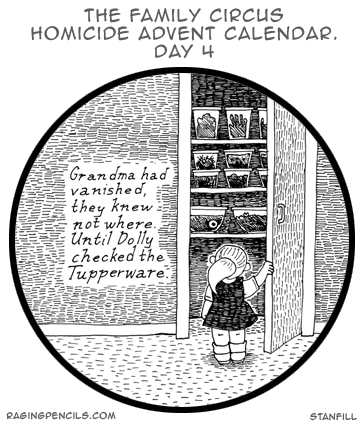 The Family Circus Homicide Advent Calendar, Day Four: Grandma bites the big one.