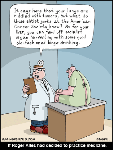 If roger ailes had decided to practice medicine.
