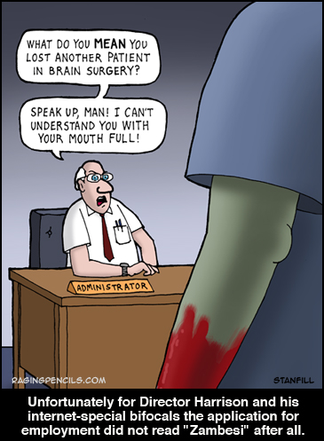 Zombie brain surgeon.