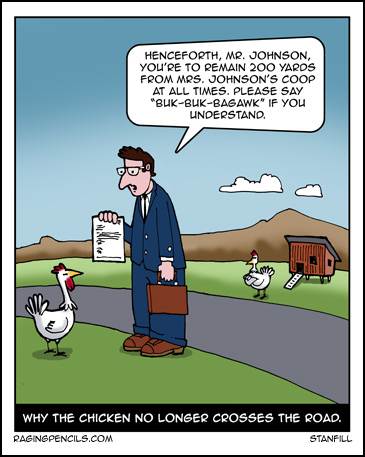 The progressive comic about restraining orders and chickens.