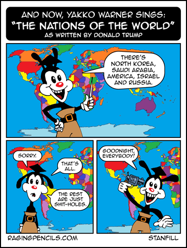 Progressive comic about Yakko's song of the nations as written by Donald Trump.