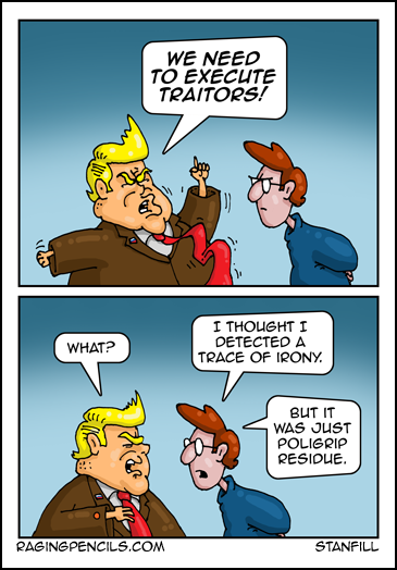 Progressive comic about Trump the traitor asking traitors to be executed.