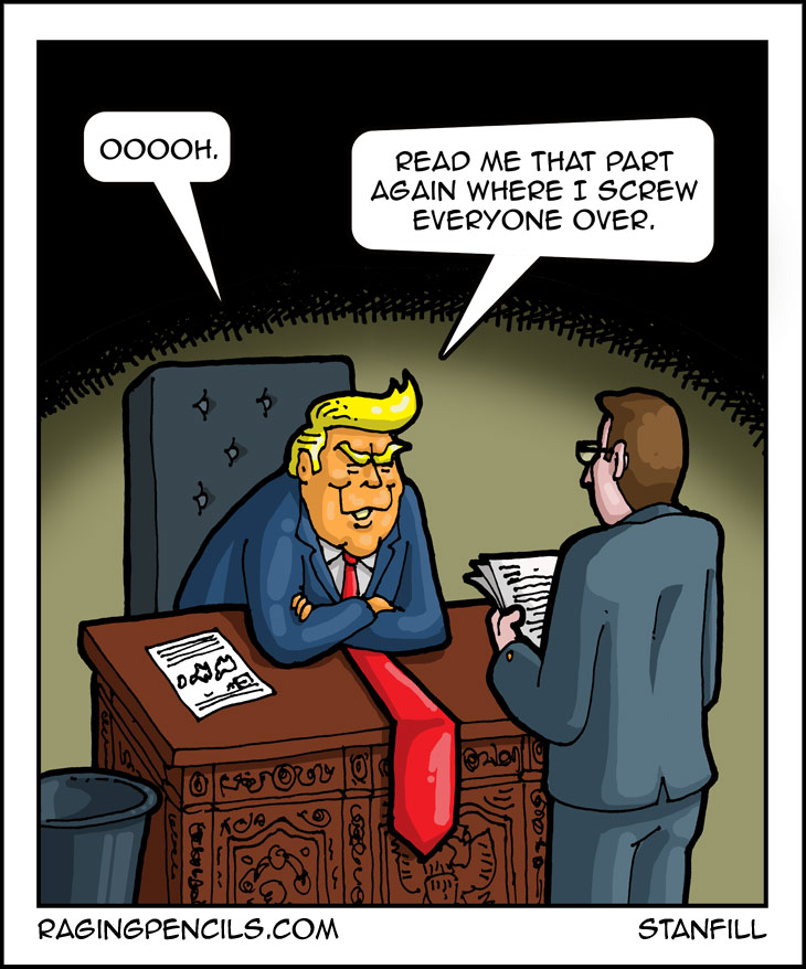 The progressive web comic about Trump doing everything he can to hurt U.S. citizens.