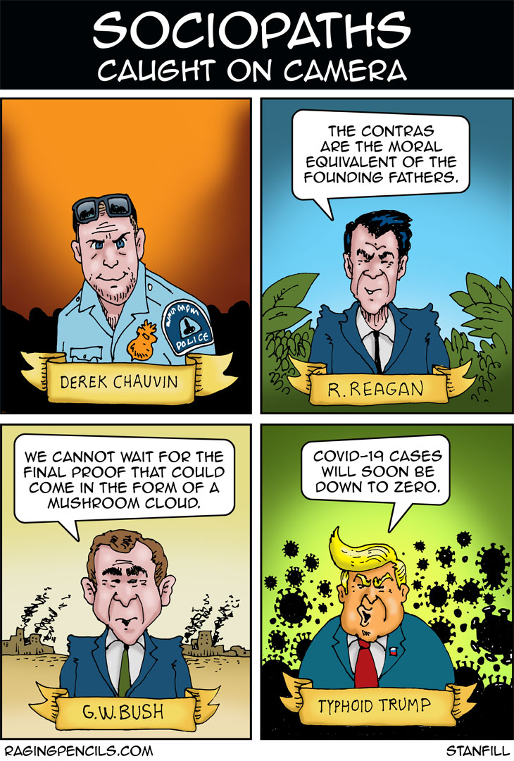The progressive editorial cartoon about how Derek Chauvin, Dubya, Reagan and Trump are all sociopaths.