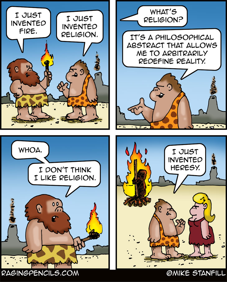 The progressive editorial cartoon about the invention of heresy, religion, and fire.