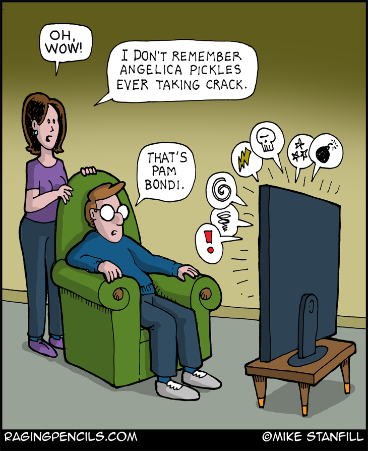 The progressive comic about pam bondi on crack.