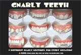 gnarly teeth