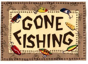 gone fishin'