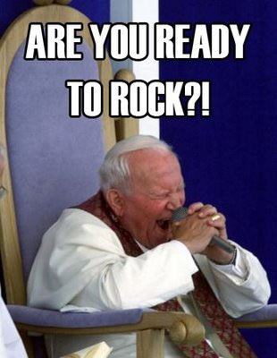 the pope rocks it on out